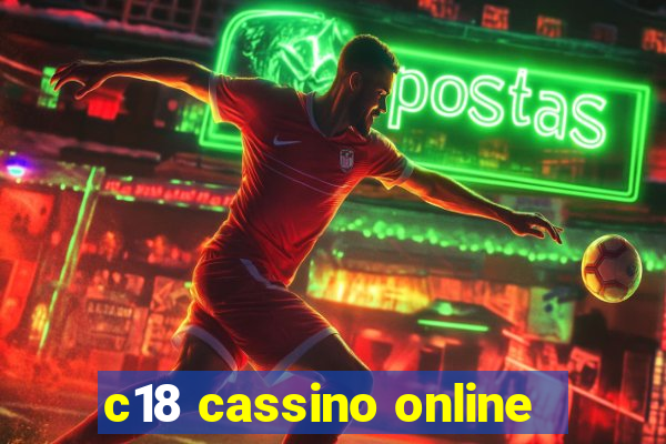 c18 cassino online